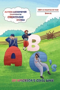 Enlarge image Cover: ABC's of America's Civil War - Glory Era Publishers