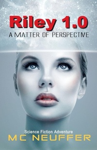 Enlarge image Cover: Riley 1.0 - A Matter of Perspective - Riley Series
