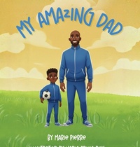 Enlarge image Cover: My Amazing Dad - Marie Pierre Collection