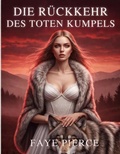 Cover: Die R&uuml;ckkehr Des Toten Kumpels (Alpha der Alpha-Trilogie, #3) - Sani Publishing