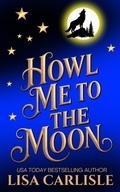 Cover: Howl Me to the Moon (Moonlight Siren, #2) - Stone Wing Publishing