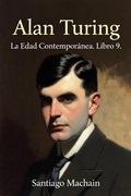 Cover: Alan Turing (La Edad Contempor&aacute;nea, #9) - Santiago Machain