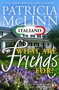 Cover: What Are Friends For? (Serie Seasons in a Small Town in Italiano, Libro 1) - Craig Place Books
