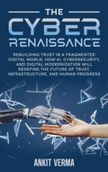 Cover: The Cyber Renaissance - Ankit Verma