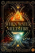 Cover: When Water Meets Fire - Wicked Quill Books