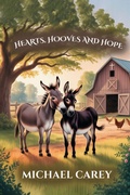 Cover: Hearts, Hooves, and Hopes - Michael Carey