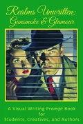 Cover: Realms Unwritten: Gunsmoke and Glamour - Ford Mountain Publishing, LLC
