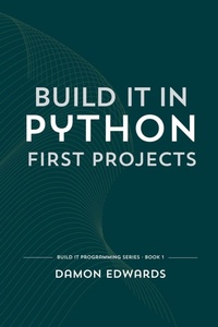 Enlarge image Cover: Build It in Python - Build It Programming