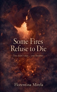 Enlarge image Cover: Some Fires Refuse to Die - Florentina Mirela