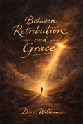 Cover: Between Retribution and Grace (The Bigger Picture, #2) - Deon Williams