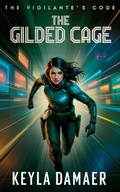 Cover: The Gilded Cage - The Vigilante's Code