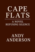 Cover: Cape Flats A Novel : Refusing Silence - Andy Anderson
