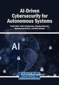 Enlarge image Cover: AI-Driven Cybersecurity for Autonomous Systems - Igi Global Scientific Publishing