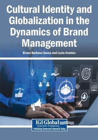 Enlarge image Cover: Cultural Identity and Globalization in the Dynamics of Brand Management - Igi Global Scientific Publishing