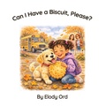 Cover: Can I Have a Biscuit, Please? - Independently Published