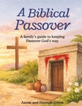 Cover: A Biblical Passover - A Biblical Passover