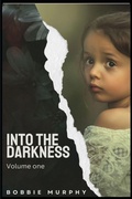 Cover: Into the Darkness - Bobbie Murphy Books