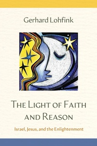 Enlarge image Cover: The Light of Faith and Reason - LITURGICAL PRESS