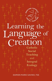 Enlarge image Cover: Learning the Language of Creation - LITURGICAL PRESS