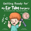 Cover: Getting Ready for My Ear Tube Surgery - Fzwbooks