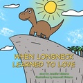 Cover: When Longneck Learned to Love - Blue Forge Press