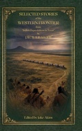 Cover: Selected Stories of the Western Frontier from "Indian Depredations in Texas" - Inkwell Press