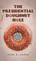 Cover: The Presidential Doughnut Hole - Austin Macauley Publishers LLC