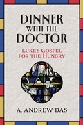 Cover: Dinner with the Doctor: Luke's Gospel for the Hungry - Concordia Publishing House
