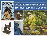 Enlarge image Cover: Collection Handbook of the Springfield Art Museum - University of Missouri Press