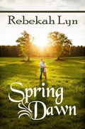Cover: Spring Dawn (Seasons of Faith, #3) - Real Life Books and Media