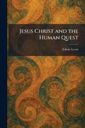 Cover: Jesus Christ and the Human Quest - Creative Media Partners, LLC