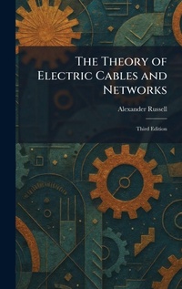 Enlarge image Cover: The Theory of Electric Cables and Networks - Creative Media Partners, LLC