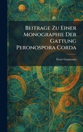 Cover: Beitrage Zu Einer Monographie Der Gattung Peronospora Corda - Creative Media Partners, LLC