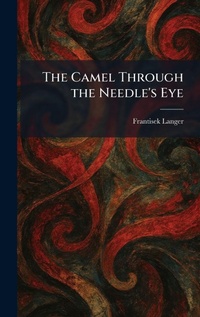 Enlarge image Cover: The Camel Through the Needle's Eye - Creative Media Partners, LLC