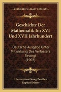 Cover: Geschichte Der Mathematik Im XVI Und XVII Jahrhundert - Kessinger Publishing
