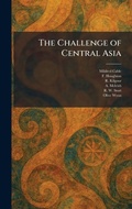 Cover: The Challenge of Central Asia - Creative Media Partners, LLC