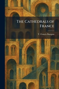 Enlarge image Cover: The Cathedrals of France - Creative Media Partners, LLC
