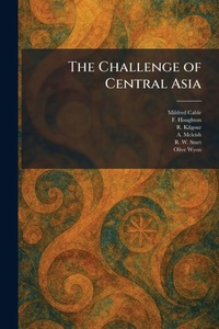 Enlarge image Cover: The Challenge of Central Asia - Creative Media Partners, LLC
