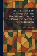 Cover: The Influence of Technique on the Decorative Style in the Domestic Pottery of Culhuacan - Creative Media Partners, LLC