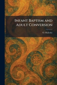 Enlarge image Cover: Infant Baptism and Adult Conversion - Creative Media Partners, LLC