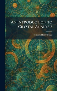 Enlarge image Cover: An Introduction to Crystal Analysis - Creative Media Partners, LLC
