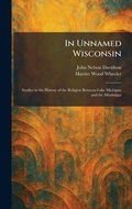 Cover: In Unnamed Wisconsin - Creative Media Partners, LLC