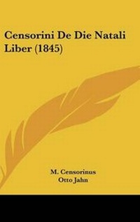 Enlarge image Cover: Censorini de Die Natali Liber (1845) - Kessinger Publishing
