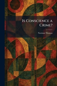 Enlarge image Cover: Is Conscience a Crime? - Creative Media Partners, LLC