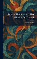 Cover: Robin Hood and His Merry Outlaws - Creative Media Partners, LLC
