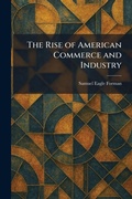 Cover: The Rise of American Commerce and Industry - Creative Media Partners, LLC