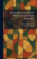 Cover: Selected Essays of William Graham Sumner - Creative Media Partners, LLC