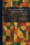 Cover: Selected Essays of William Graham Sumner - Creative Media Partners, LLC