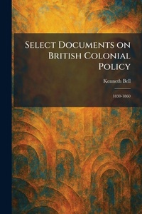 Enlarge image Cover: Select Documents on British Colonial Policy - Creative Media Partners, LLC