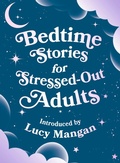 Cover: Bedtime Stories for Stressed Out Adults - Hodder & Stoughton